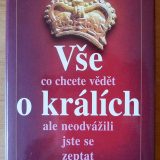 Vše co chcete vědět o králích ale neodvážili jste se zeptat