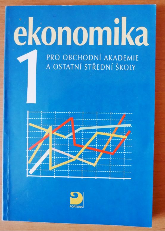 Ekonomika 1 pro obchodní akademie a ostatní střední školy