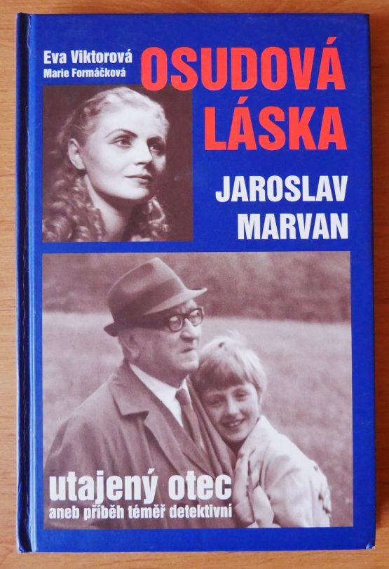 Osudová láska - Jaroslav Marvan utajený otec aneb příběh téměř detektivní