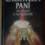 Čachtická paní ve vězení a na svobodě