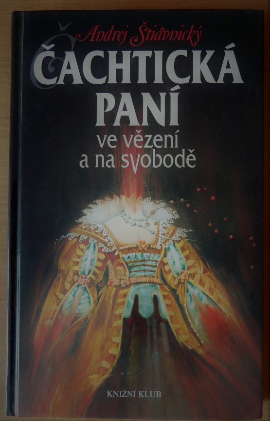 Čachtická paní ve vězení a na svobodě