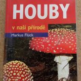 Poznáváme houby v naší přírodě