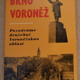 Brno Voroněž - Poznáváme družební Voroněžskou oblast