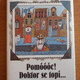 Pomóóóc! Doktor se topí...