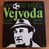 Jak to viděl Vejvoda