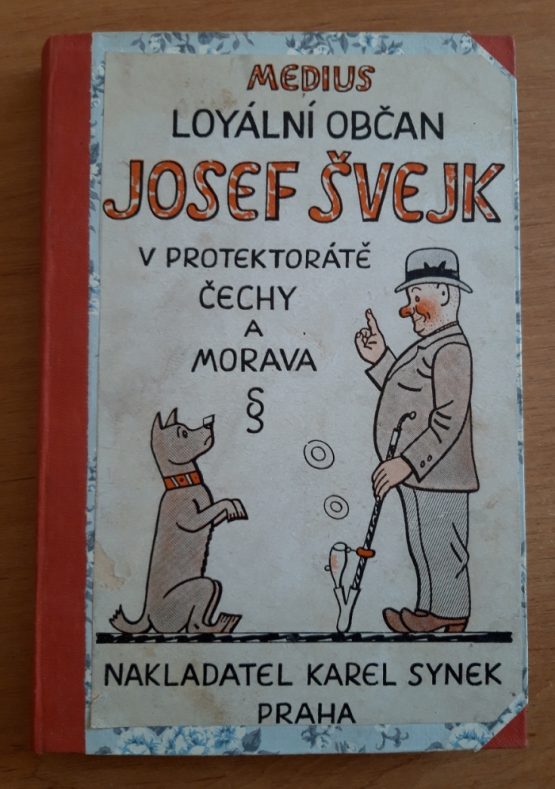 Loyální občan Josef Švejk v protektorátě Čechy a Morava I.