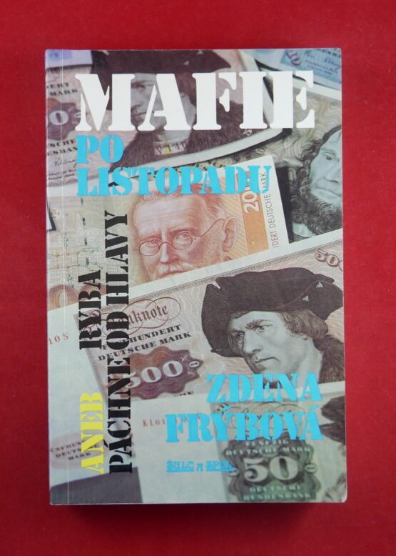 Mafie po listopadu aneb Ryba páchne od hlavy