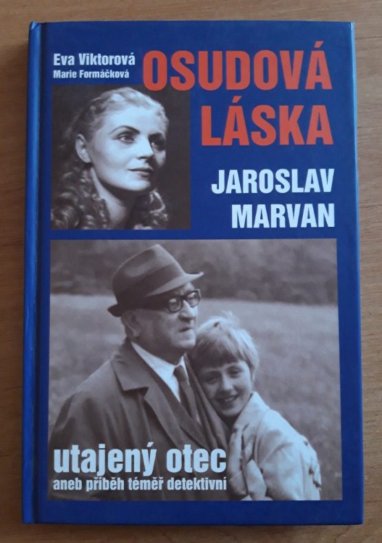 OSUDOVÁ LÁSKA – JAROSLAV MARVAN UTAJENÝ OTEC ANEB PŘÍBĚH TÉMĚŘ DETEKTIVNÍ