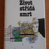 Život střídá smrt