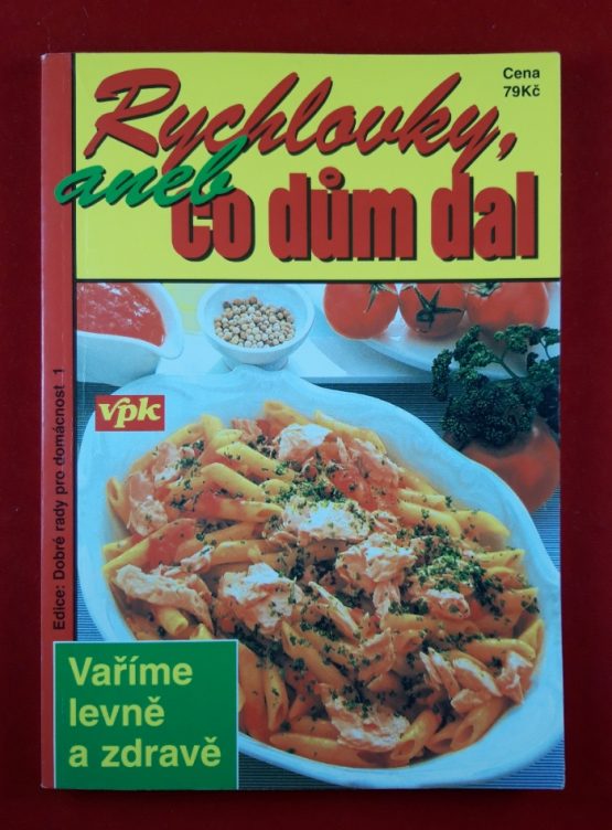 Rychlovky, aneb co dům dal