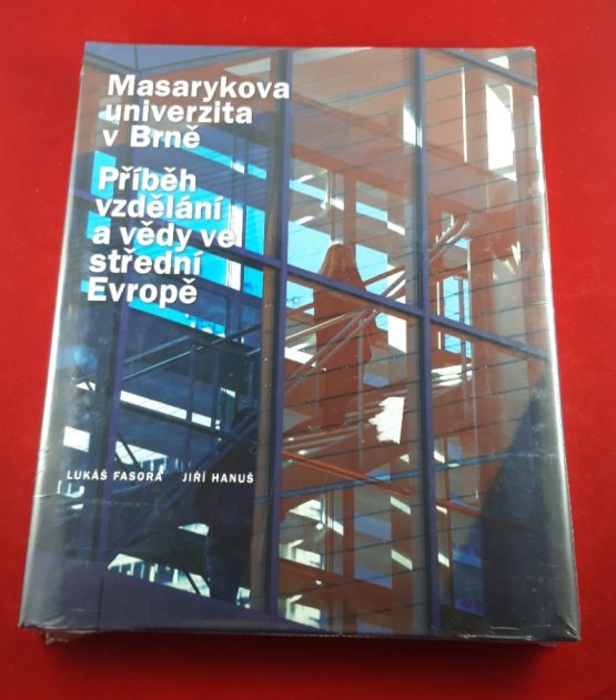 Masarykova univerzita v Brně : Příběh vzdělání a vědy ve střední Evropě