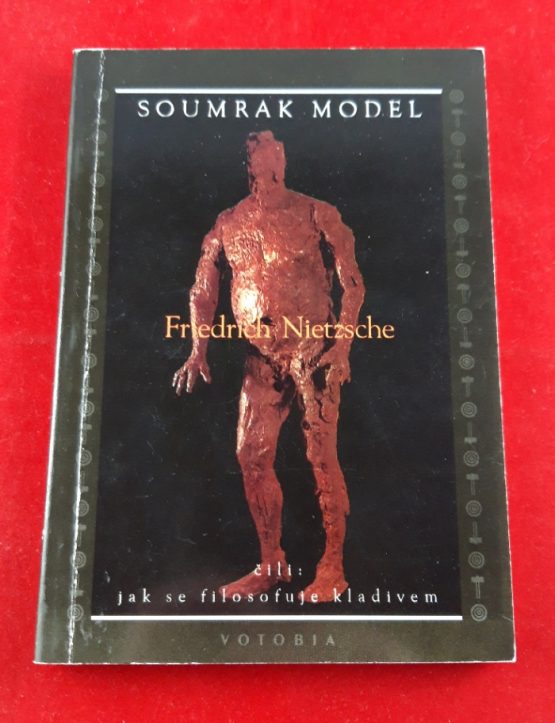 Soumrak model čili : jak se filosofuje kladivem