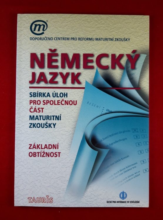 Německý jazyk - sbírka úloh pro společnou část maturitní zkoušky - základní obtížnost