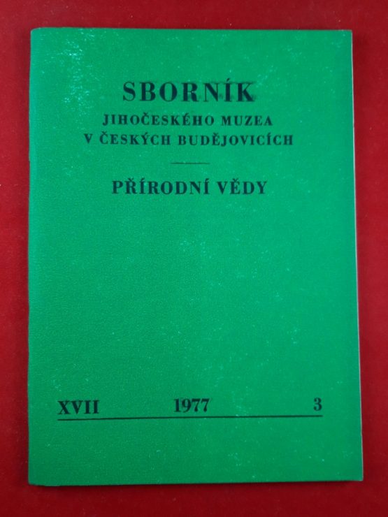 Sborník Jihočeského muzea v Českých Budějovicích - Přírodní vědy - XVII, 1977, 3