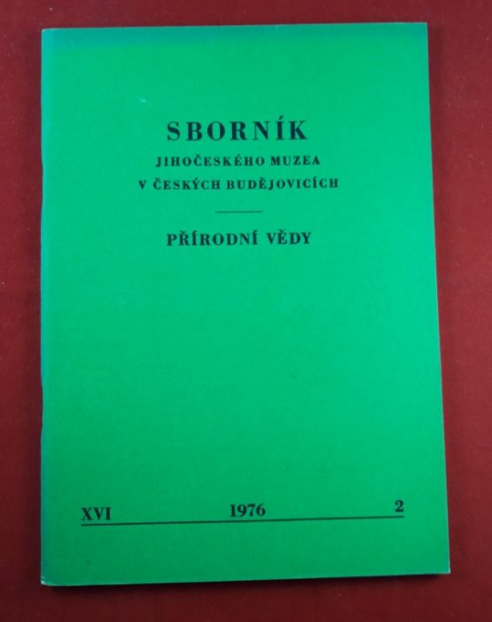 Sborník Jihočeského muzea v Českých Budějovicích - Přírodní vědy - XVI, 1976, 2