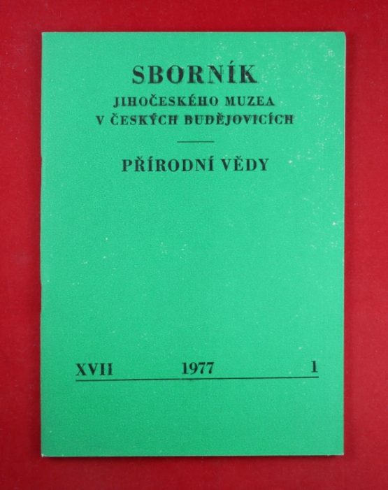 Sborník Jihočeského muzea v Českých Budějovicích - Přírodní vědy - XVII, 1977, 1.