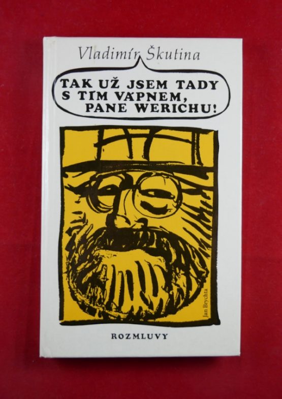 Tak už jsem tady s tím vápnem, pane Werichu!