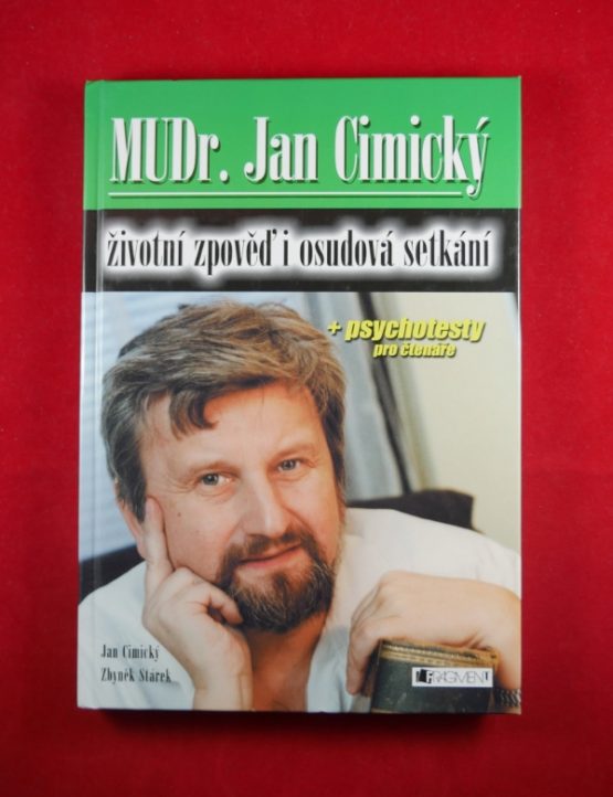 Mudr. Jan Cimický - životní zpověď i osudová setkání + psychotesty pro čtenáře