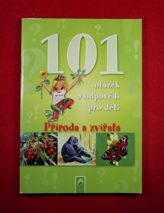 101 otázek a odpovědí pro děti - Příroda a zvířata