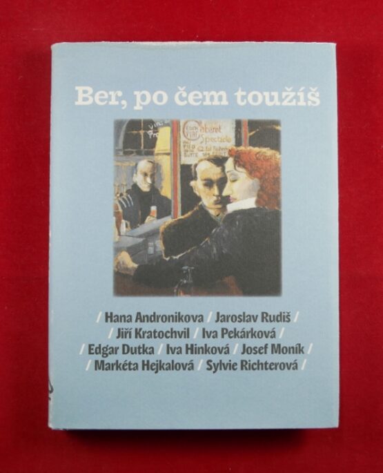 Ber, po čem toužíš