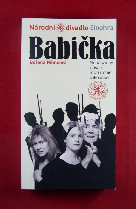 Babička - nenápadný půvab monarchie rakouské - Národní divadlo / činohra