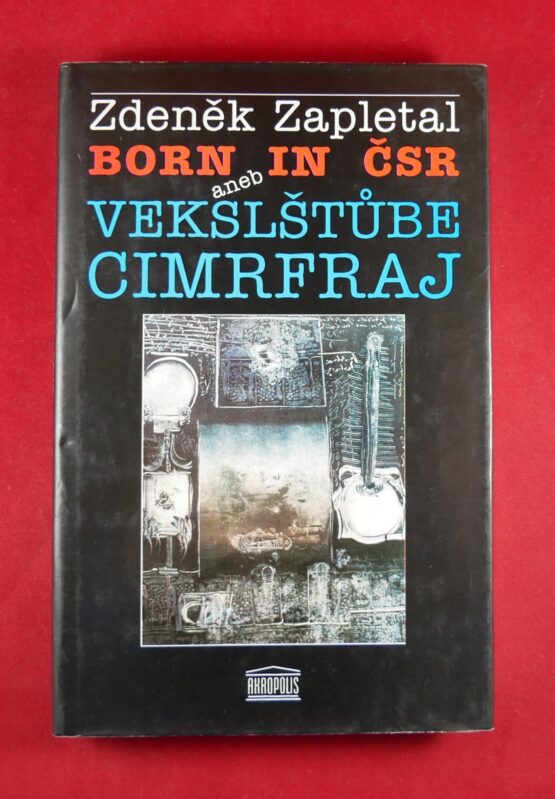 Born in ČSR aneb Vekslštůbe Cimrfraj