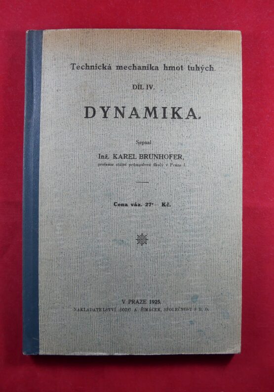 Technická mechanika hmot tuhých, Díl IV, Dynamika