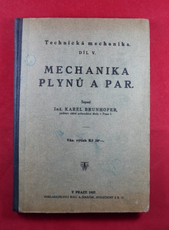 Technická mechanika , Díl V., Mechanika plynů a par
