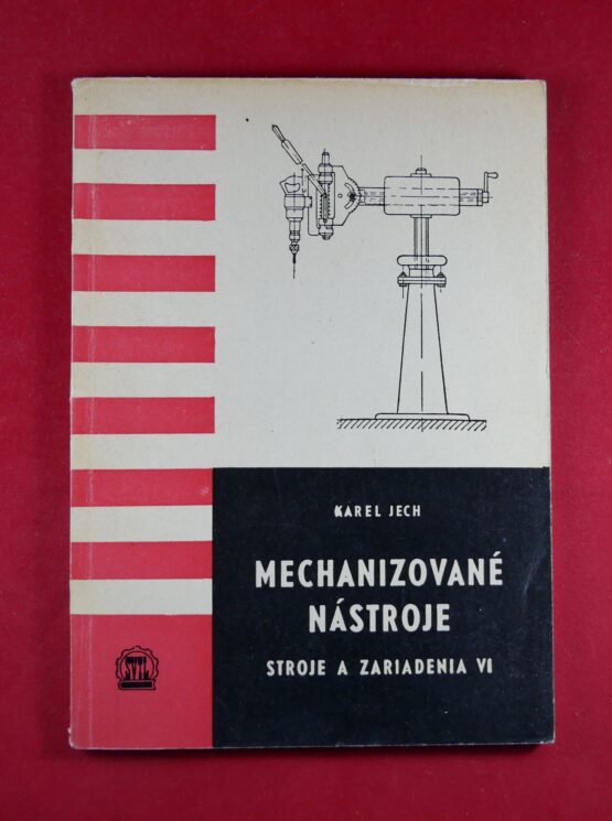 Mechanizované nástroje - Stroje a zariadenia VI.