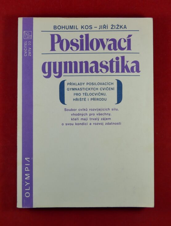 Posilovací gymnastika : příklady posilovacích gymnastických cvičení pro tělocvičnu, hřiště i přírodu