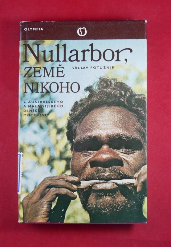 Nullarbor, země nikoho - Z australského a malajsijského deníku motoristy