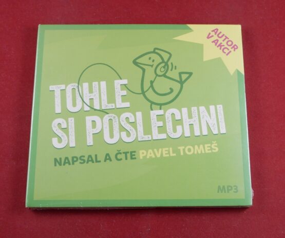 Tohle si poslechni - napsal a čte Pavel Tomeš (CD,mp3)