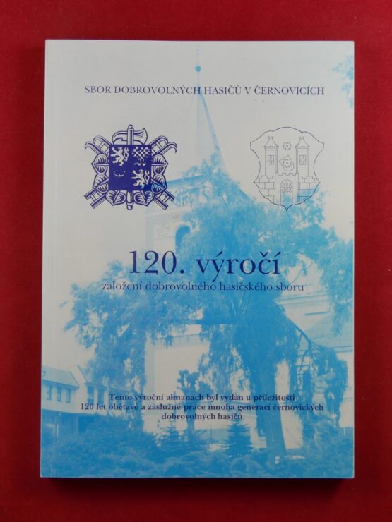 120. výročí založení dobrovolného hasičského sboru - Sbor dobrovolných hasičů v Černovicích