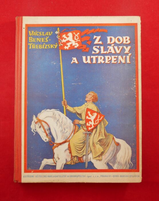Z dob slávy a utrpení