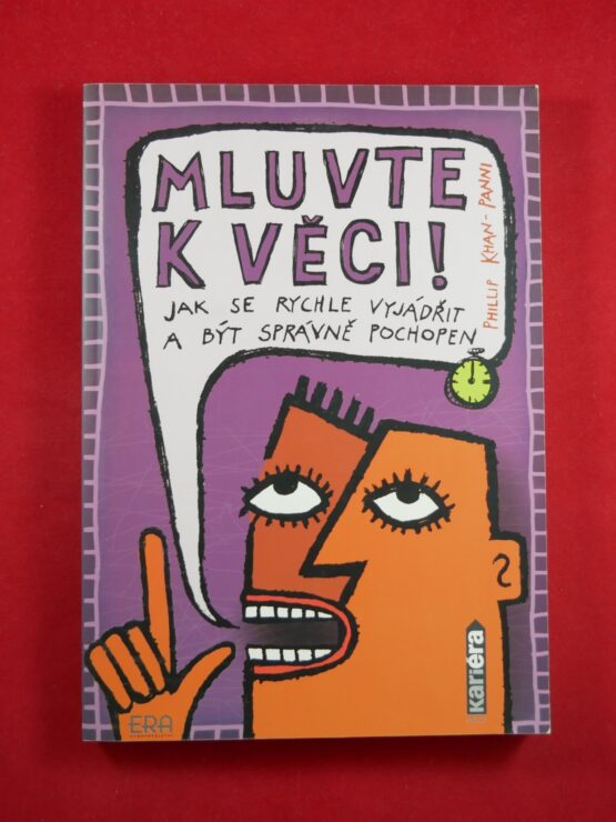 Mluvte k věci! Jak se rychle vyjádřit a být správně pochopen