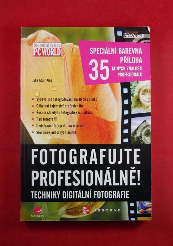 Fotografujte profesionálně! techniky digitální fotografie