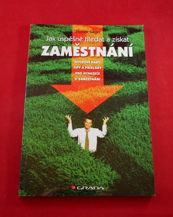 Jak úspěšně hledat a získat zaměstnání