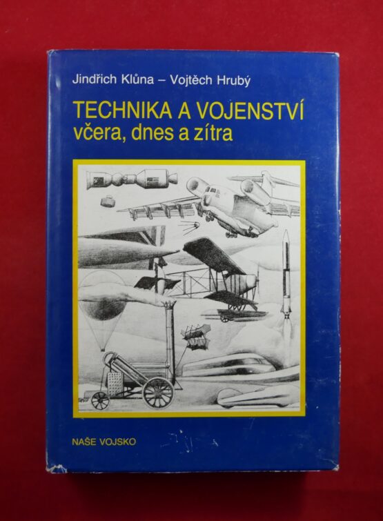 Technika a vojenství - včera, dnes a zítra