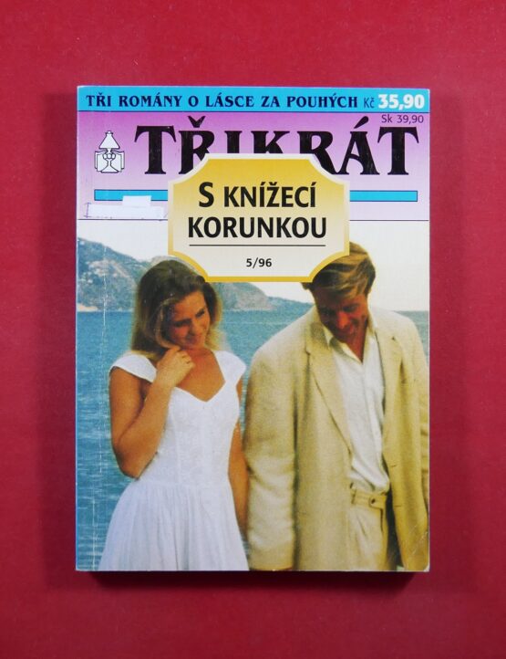 třikrát S knížecí korunkou 5/96 - Osamělé srdce v bouřlivé noci / Intriky v hraběcí rodině / Tanja, zámecká paní na Meersecku