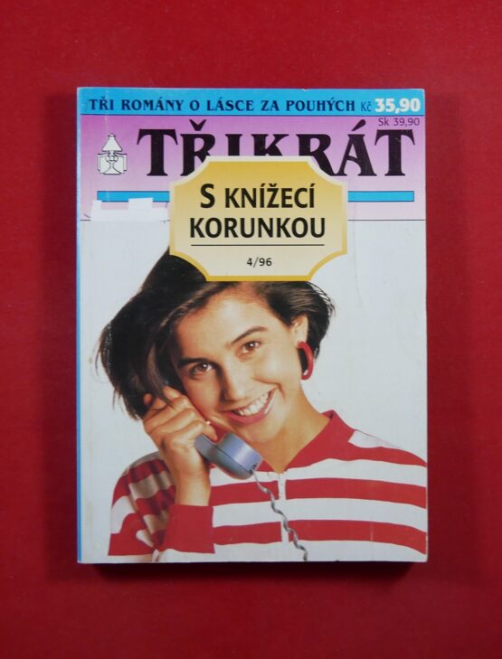 Třikrát S knížecí korunkou 4/96 - Láska malé komtesy / Titul a majetek k lásce nestačí / Romance ze zámeckého hotelu