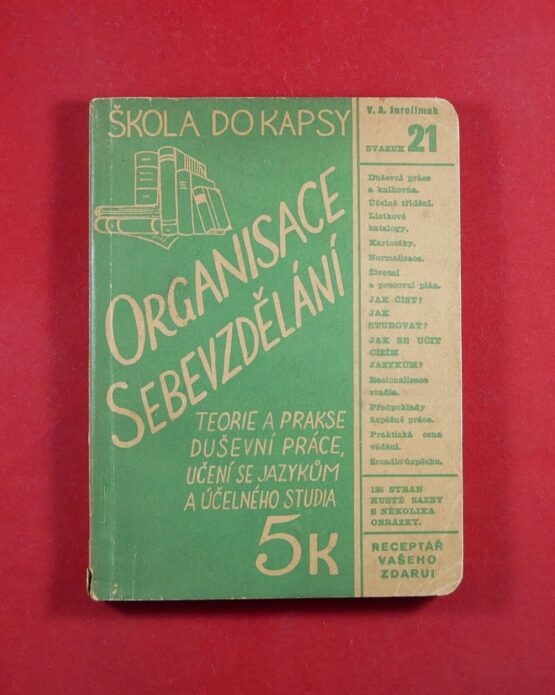Škola do kapsy : Organisace sebevzdělání, teorie a prakse duševní práce, učení se jazykům a účelného studia