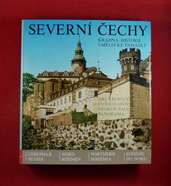 Severní Čechy - krajina, historie, umělecké památky