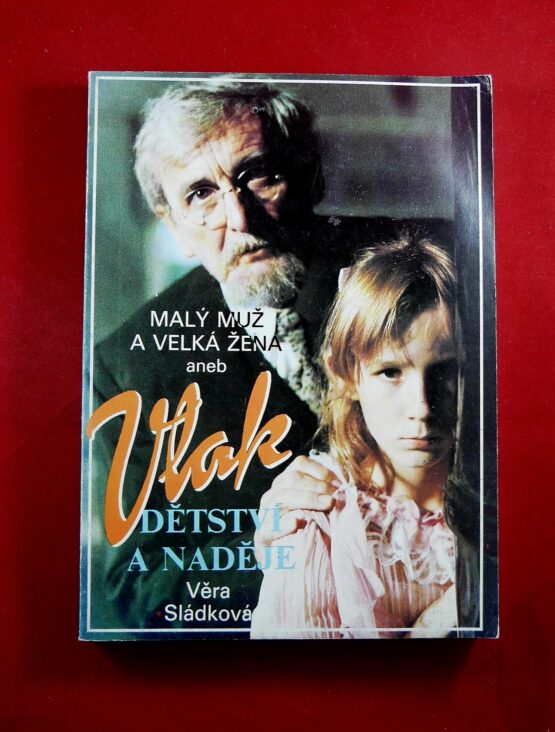 Malý muž a velká žena aneb Vlak dětství a naděje