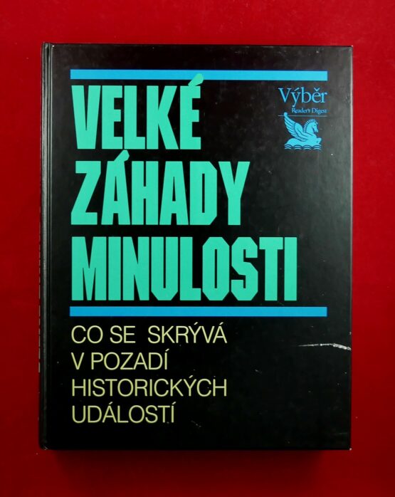Velké záhady minulosti - Co se skrývá v pozadí historických událostí