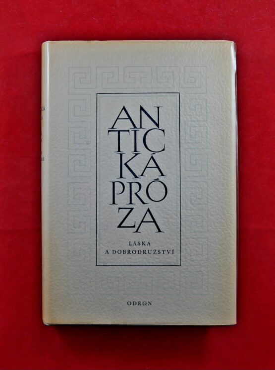 Antická próza - Láska a dobrodružství (Dafnis a Chloé, Příběhy aithiopské)