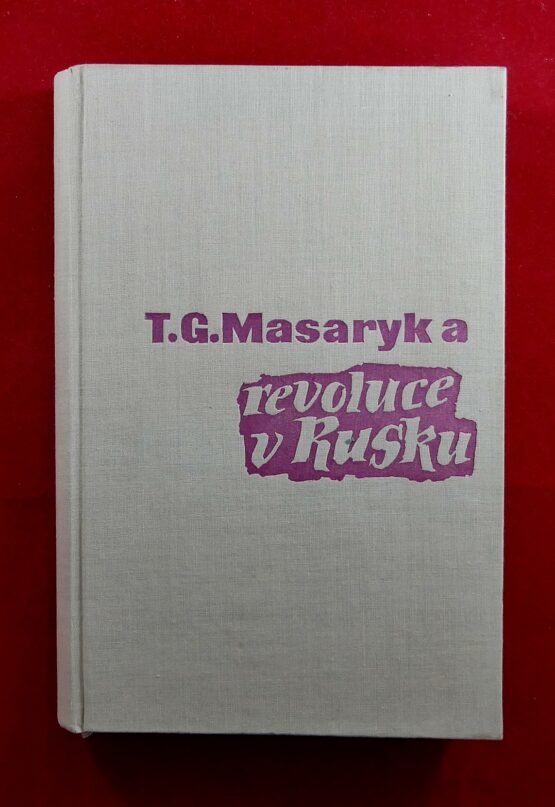 T. G. Masaryk a revoluce v Rusku