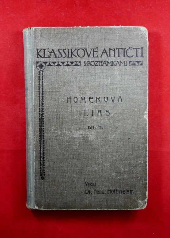Homerova Ilias, díl II. (zpěv XIII. - XXIV.)