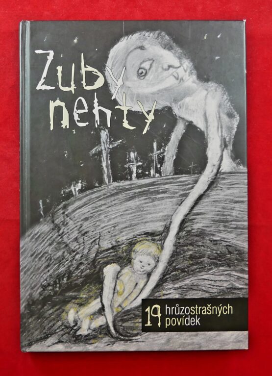 Zuby nehty - 19 hruzostrašných povídek