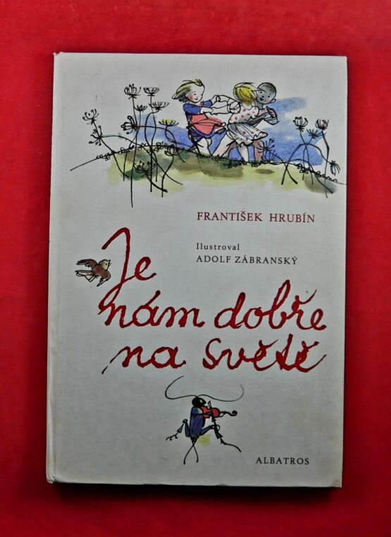 Je nám dobře na světě