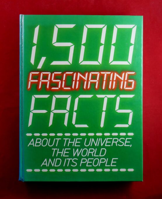 1500 fascinating facts about the universe, the world and its people